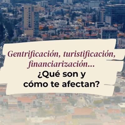 UDG: Gentrificación, turistificación, financiarización... ¿Qué son y cómo te afectan?