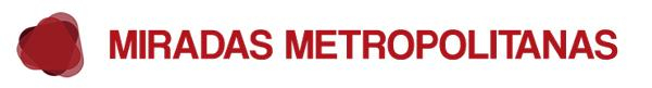 Miradas Metropolitanas