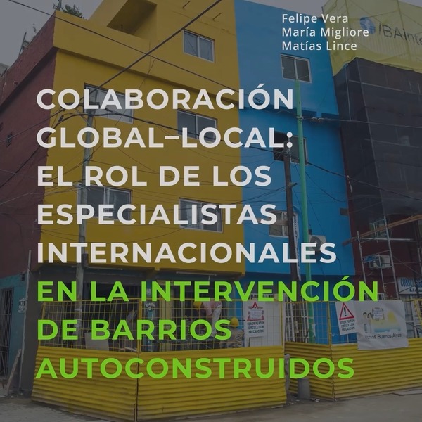 Colaboración Global-Local en la intervención en barrios autoconstruidos