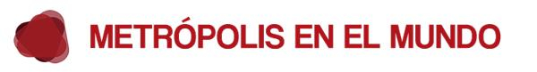 Metrópolis en el Mundo