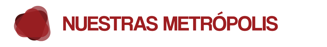 Nuestras Metrópolis